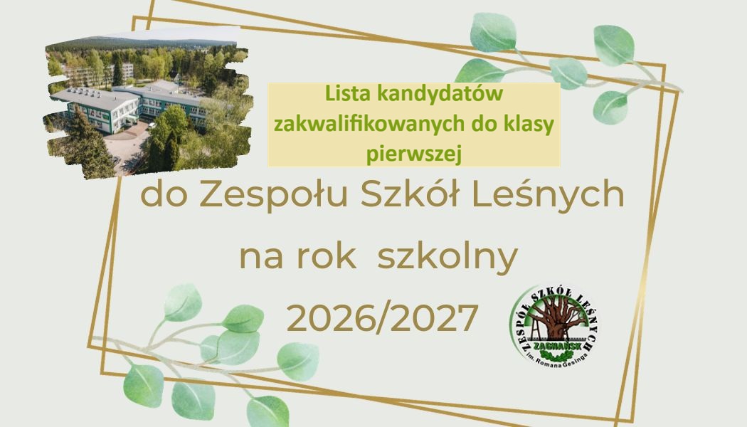 Lista kandydatów zakwalifikowanych do następnego etapu do klasy I Technikum Leśnego w Zagnańsku na rok szkolny 2026/27