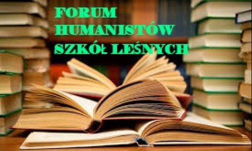 XI FORUM HUMANISTÓW Szkół Leśnych